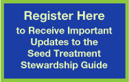 Register here to receive important updates to the Seed Treatment Stewardship Guide